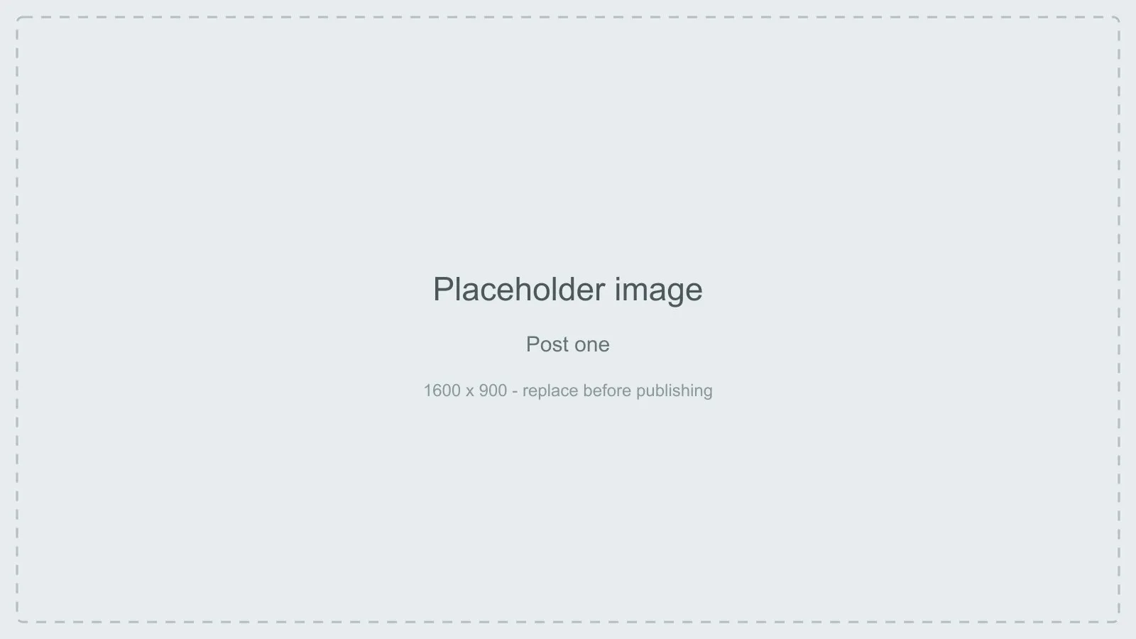 A grey placeholder image, labelled "Placeholder image, post one".