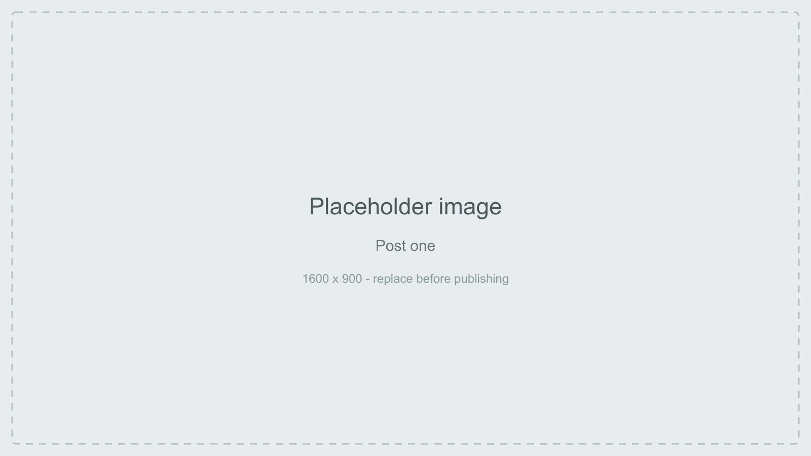 A grey placeholder image, labelled "Placeholder image, post one".