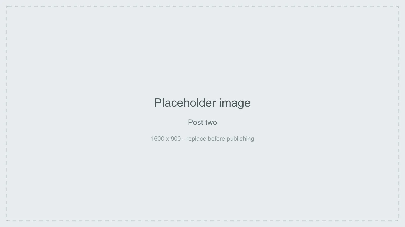 A grey placeholder image, labelled "Placeholder image, post two".